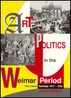 Book Art And Politics In The Weimar Period: The New Sobriety 1917-1933 free