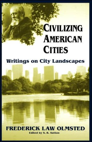 Book Civilizing American Cities: Writings On City Landscapes free