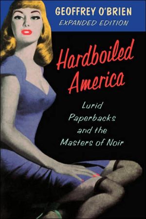 Book Hardboiled America: Lurid Paperbacks And The Masters Of Noir free