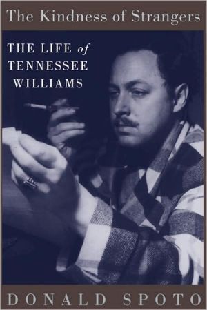 Book The Kindness Of Strangers: The Life Of Tennessee Williams free