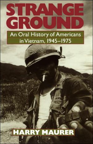 Book Strange Ground: An Oral History Of Americans In Vietnam, 1945-1975 free