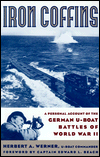 Book Iron Coffins: A Personal Account Of The German U-boat Battles Of World War Ii free