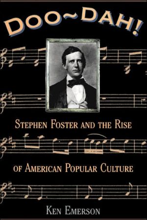 Book Doo-dah!: Stephen Foster And The Rise Of American Popular Culture free