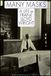 Book Many Masks: A Life Of Frank Lloyd Wright free