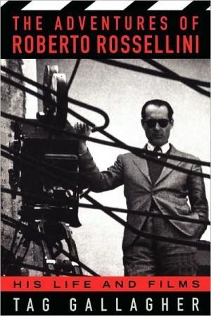 Book The Adventures of Roberto Rossellini: His Life and Film free