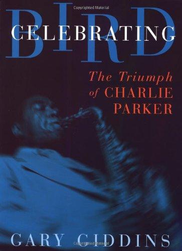 Book Celebrating Bird: The Triumph Of Charlie Parker free