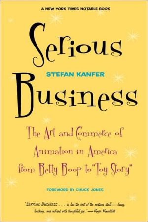 Book Serious Business: The Art And Commerce Of Animation In America From Betty Boop To Toy Story free