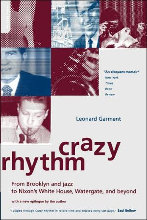 Book Crazy Rhythm: From Brooklyn And Jazz To Nixon's White House, Watergate, And Beyond free