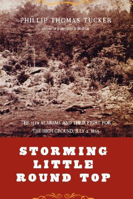 Book Storming Little Round Top: The 15th Alabama And Their Fight For The High Ground, July 2, 1863 free