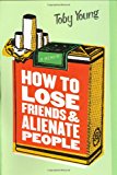 Book How to Lose Friends & Alienate People free