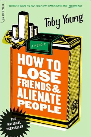 Book How To Lose Friends And Alienate People: A Memoir free