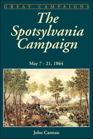 Book The Spotsylvania Campaign: May 7-21, 1864 (great Campaigns) free
