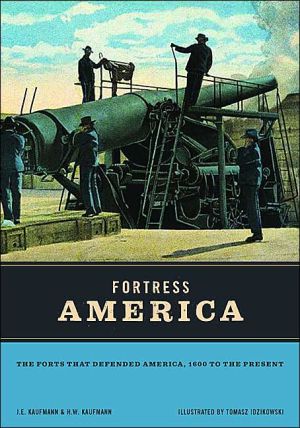 Book Fortress America: The Forts That Defended America, 1600 to the Present free