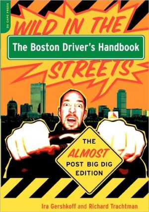 Book The Boston Driver's Handbook: Wild in the Streets--The Almost Post Big Dig Edition free