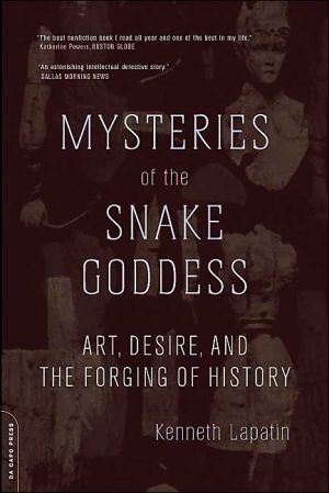 Book Mysteries Of The Snake Goddess: Art, Desire, And The Forging Of History free