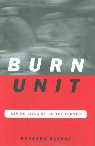 Book Burn Unit: Saving Lives After The Flames free
