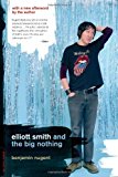 Book Elliott Smith And The Big Nothing free