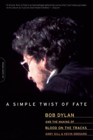 Book A Simple Twist of Fate: Bob Dylan and the Making of Blood on the Tracks free
