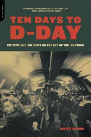 Book Ten Days to D-Day: Citizens and Soldiers on the Eve of the Invasion free
