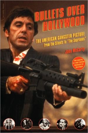 Book Bullets Over Hollywood: The American Gangster Picture From The Silents To "The Sopranos" free