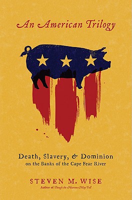 Book An American Trilogy: Death, Slavery, and Dominion on the Banks of the Cape Fear River free