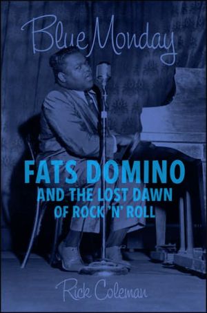 Book Blue Monday: Fats Domino and the Lost Dawn of Rock 'n' Roll free