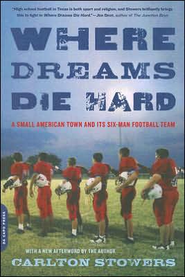 Book Where Dreams Die Hard: A Small American Town and Its Six-Man Football Team free