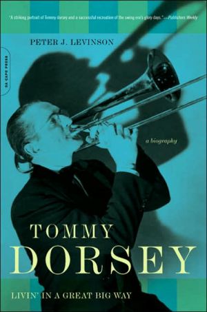 Book Tommy Dorsey: Livin' in a Great Big Way, A Biography free