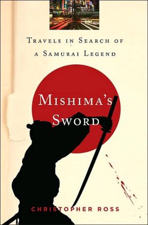 Book Mishima's Sword: Travels in Search of a Samurai Legend free