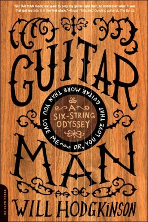 Book Guitar Man: A Six-String Odyssey, or, You Love that Guitar More than You Love Me free
