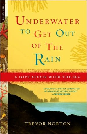 Book Underwater to Get Out of the Rain: A Love Affair With the Sea free