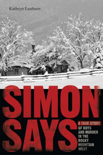 Book Simon Says: A True Story of Boys, Guns, and Murder free