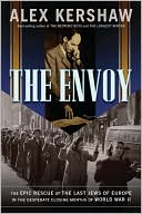 Book The Envoy: The Epic Rescue of the Last Jews of Europe in the Desperate Closing Months of World War II free
