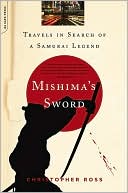 Book Mishima's Sword: Travels in Search of a Samurai Legend free