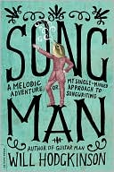 Book Song Man: A Melodic Adventure, or, My Single-Minded Approach to Songwriting free