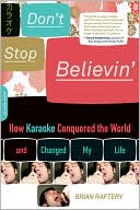 Book Don't Stop Believin': How Karaoke Conquered the World and Changed My Life free