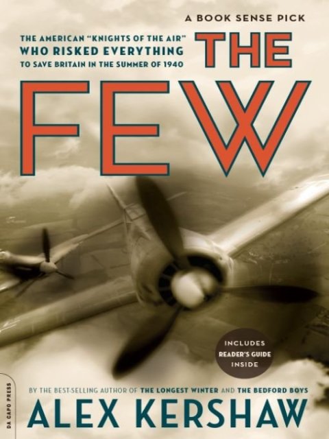Book The Few: The American "Knights of the Air" Who Risked Everything to Fight in the Battle of Britain free