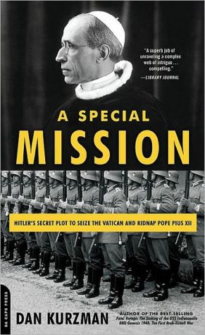 Book A Special Mission: Hitler's Secret Plot to Seize the Vatican and Kidnap Pope Pius XII free