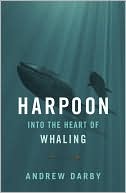 Book Harpoon: Into the Heart of Whaling (A Merloyd Lawrence Book) free