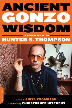 Book Ancient Gonzo Wisdom: Interviews with Hunter S. Thompson free