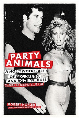 Book Party Animals: A Hollywood Tale of Sex, Drugs, and Rock 'n' Roll Starring the Fabulous Allan Carr free