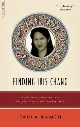 Book Finding Iris Chang: Friendship, Ambition, and the Loss of an Extraordinary Mind free