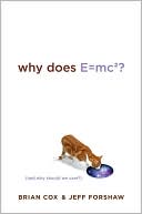 Book Why Does E=mc2? (And Why Should We Care?) free