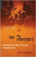 Book The Forger: An Extraordinary Story of Survival in Wartime Berlin free