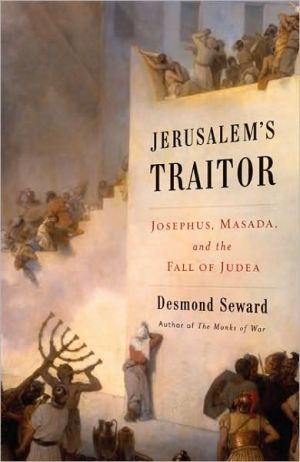 Book Jerusalem's Traitor: Josephus, Masada, and the Fall of Judea free