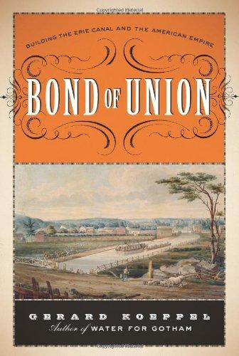 Book Bond of Union: Building the Erie Canal and the American Empire free