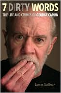 Book 7 Dirty Words: The Life and Crimes of George Carlin free