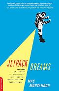 Book Jetpack Dreams: One Mans Up and Down (But Mostly Down) Search for the Greatest Invention That Never Was free