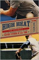 Book High Heat: The Secret History of the Fastball and the Improbable Search for the Fastest Pitcher of All Time free