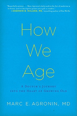 Book How We Age: A Doctor's Journey into the Heart of Growing Old free